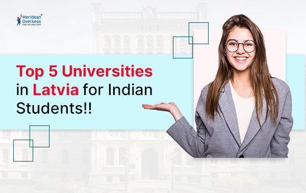 Top 5 Universities in Latvia for Indian Students
